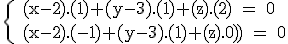 \rm \{{ (x-2).(1)+(y-3).(1)+(z).(2) = 0 \\ (x-2).(-1)+(y-3).(1)+(z).(0) = 0